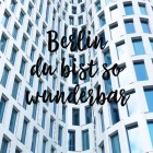 berlin-du-bist-so-wunderbar